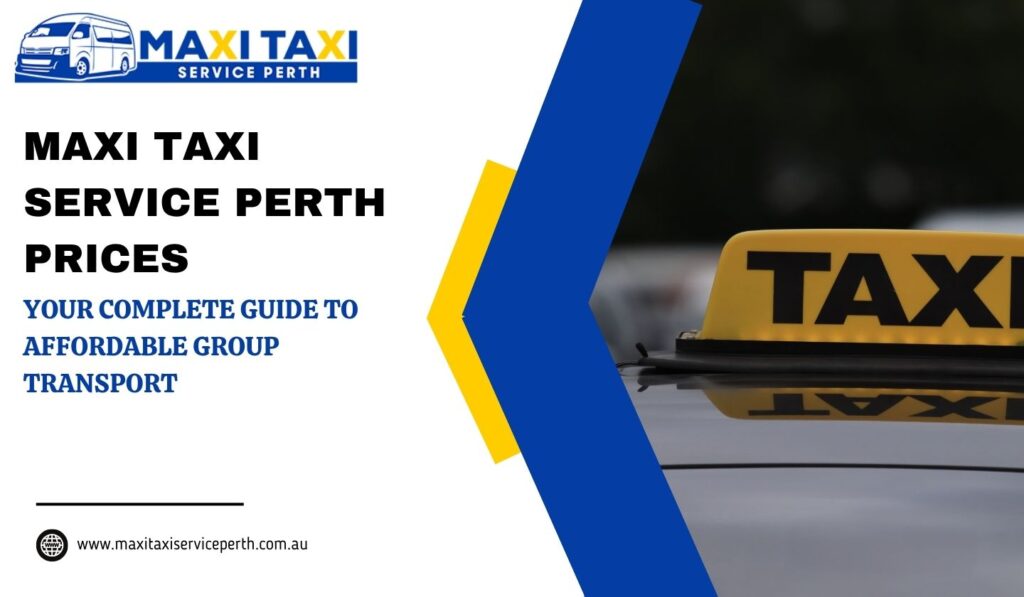 Maxi Taxi Service Perth Prices