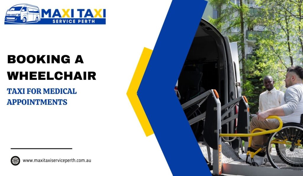 Booking A Wheelchair Taxi For Medical Appointments